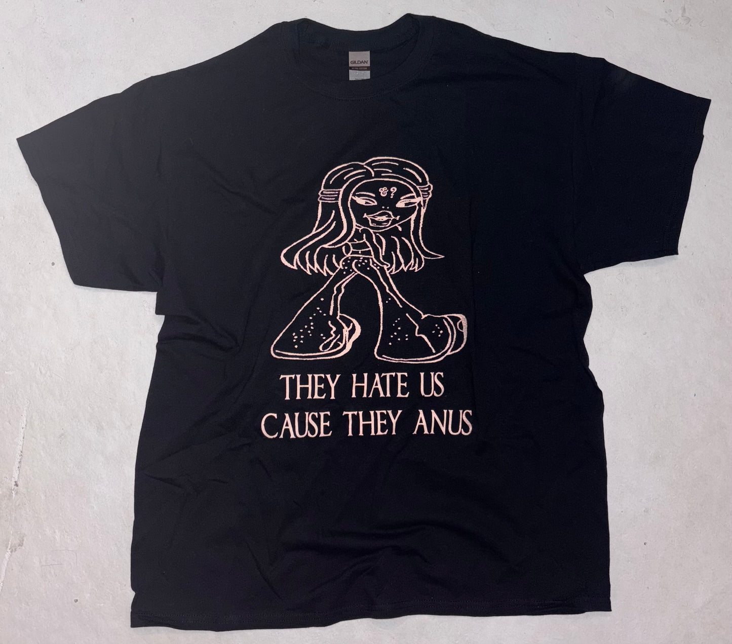 They hate us cause they anus t shjrt XL