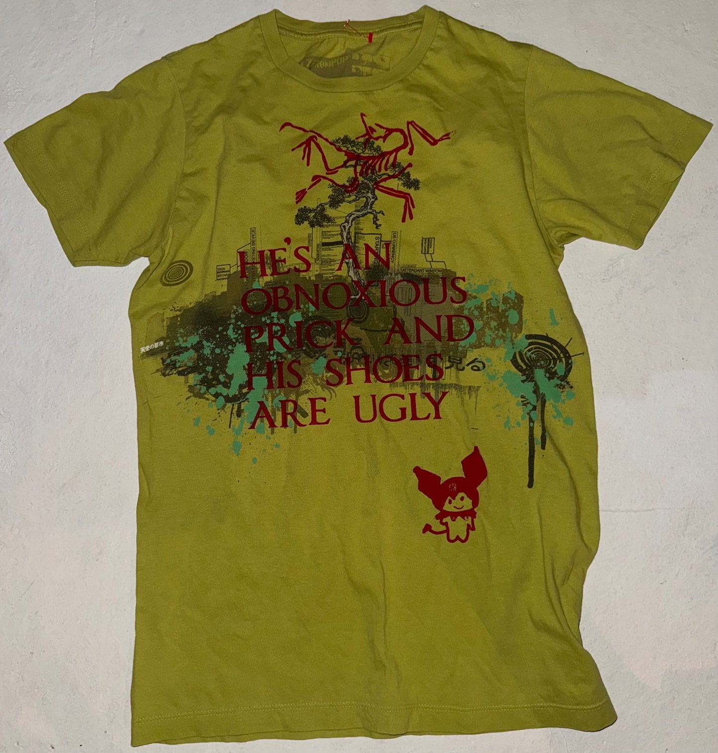 He’s an obnoxious prick t shirt S