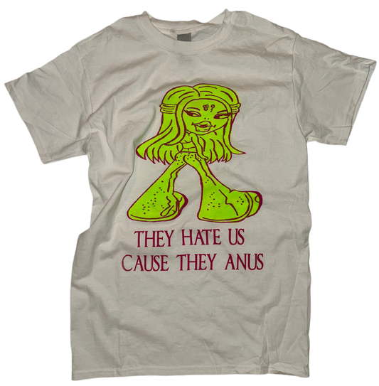 They hate us cause they anus t shirt S