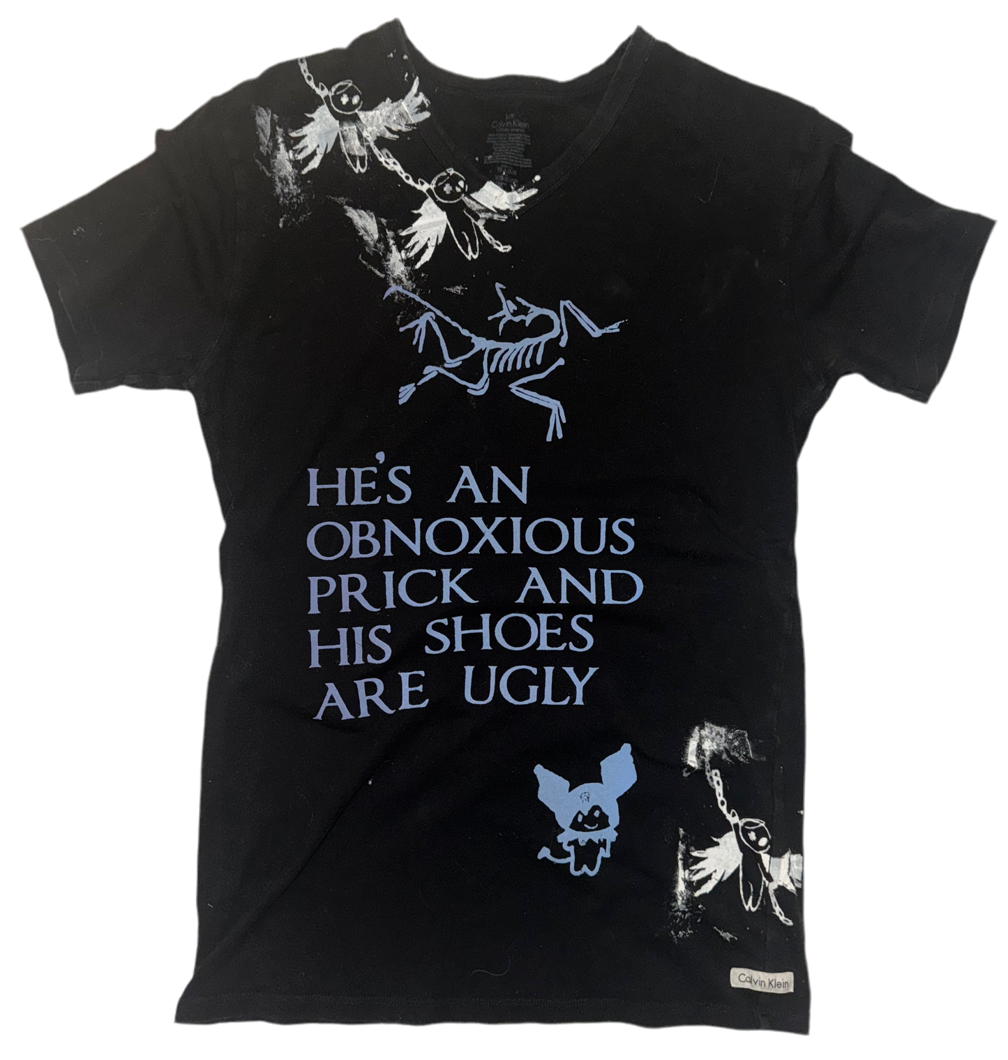He’s an obnoxious prick t shirt S