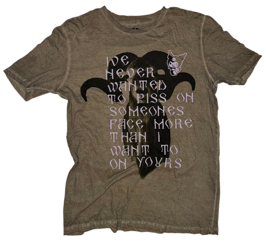 I’ve never wanted to piss on someone’s face more t shirt S