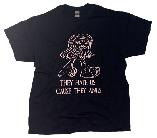 They hate us cause they anus t shjrt XL