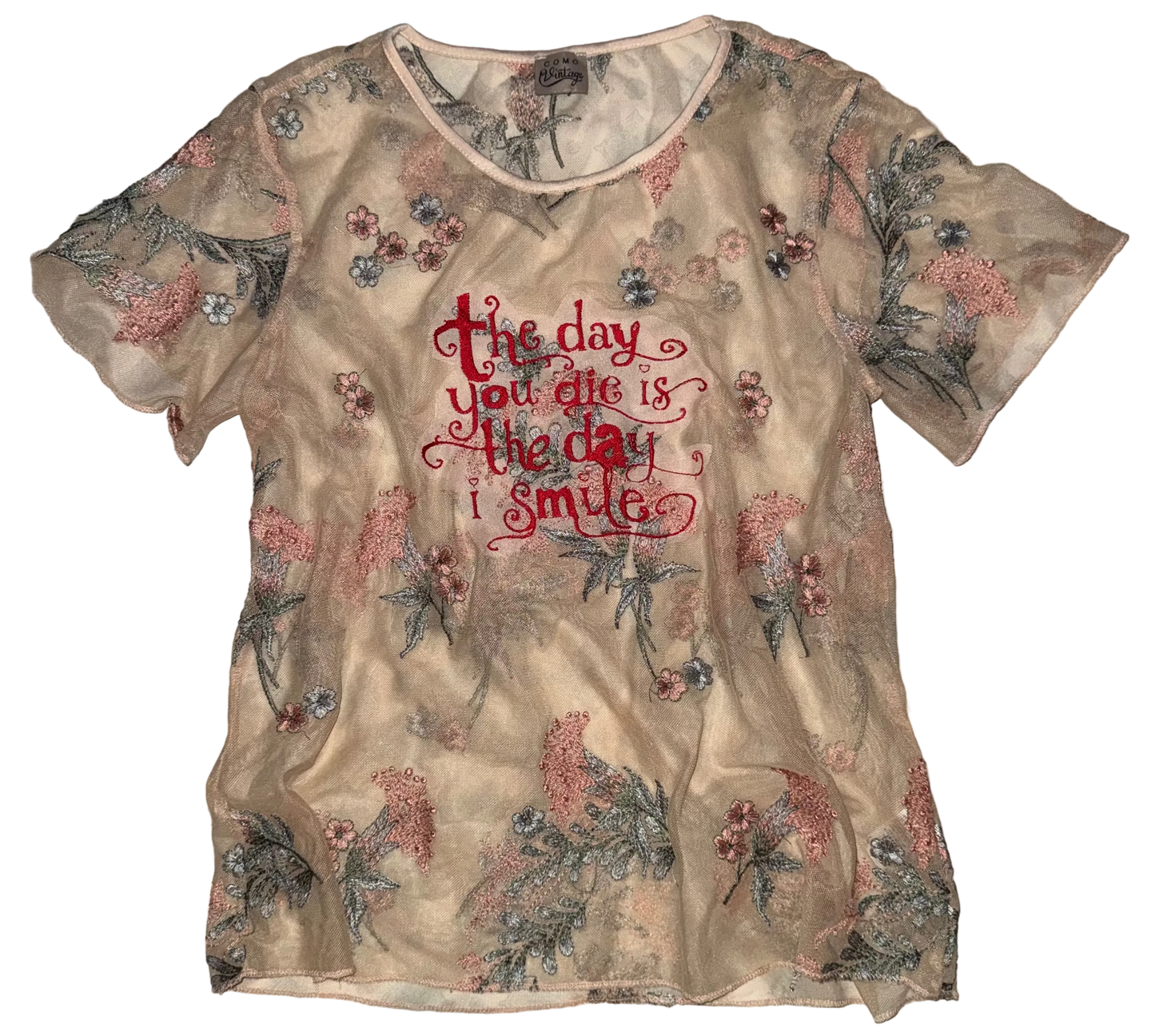 The day you die is the day I smile sheer floral embroidery t shirt M