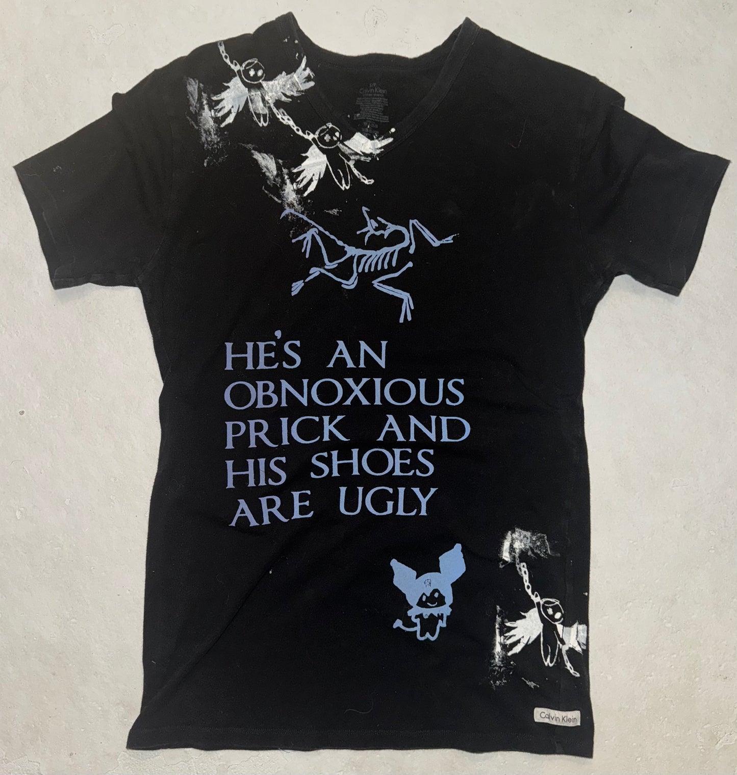 He’s an obnoxious prick t shirt S