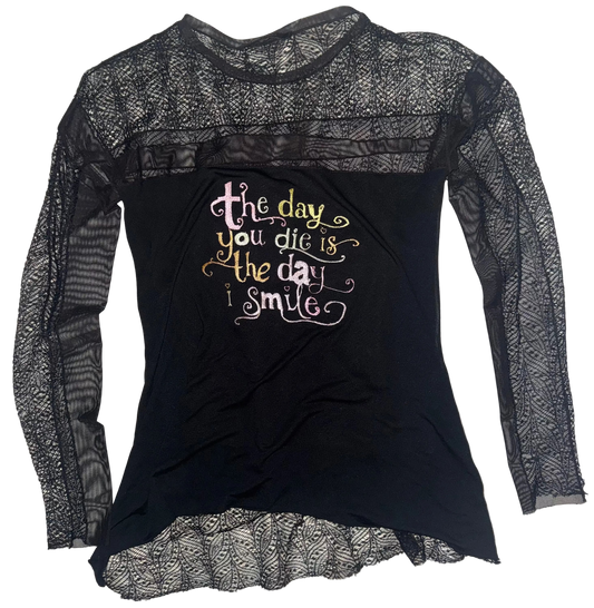 The day you die is the day I smile sheer top S