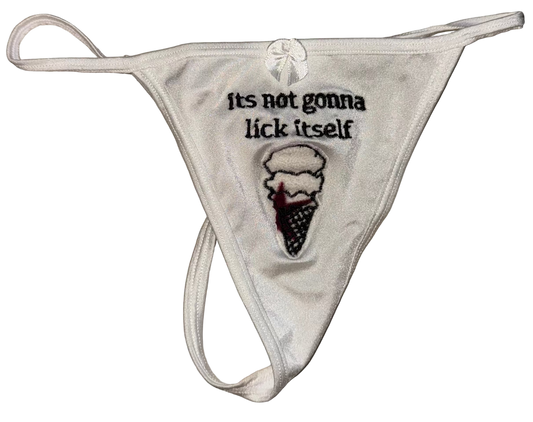 It’s not gunna lick itself thong M