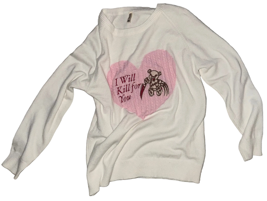 I will kjll for you sweater M
