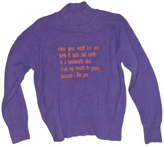 Chew your food back and forth sweater M